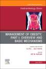 Lee M Kaplan: Management of Obesity, Part I: Overview and Basic Mechanisms, an Issue of Gastroenterology Clinics of North America, Buch