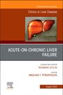 : Acute-On-Chronic Liver Failure, an Issue of Clinics in Liver Disease: Volume 27-3, Buch