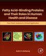 Asim K Duttaroy: Fatty Acid-Binding Proteins and Their Roles in Human Health and Disease, Buch