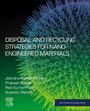 Jitendra Kumar Pandey: Disposal and Recycling Strategies for Nano-Engineered Materials, Buch