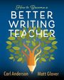 Carl Anderson: How to Become a Better Writing Teacher, Buch