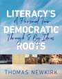Thomas Newkirk: Literacy's Democratic Roots, Buch