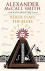 Alexander McCall Smith: Bertie Plays The Blues, Buch