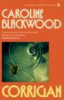 Titel: "CORRIGAN". Autorin: Caroline Blackwood. Zitat über Autorenstil von Araminta Hall. Umgestürztes Glas mit Olive auf Tisch.