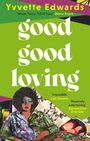 „Yvvette Edwards“, „good good loving“, Zitate von Diana Evans, Lisa Owens, Bernardine Evaristo. Eine bunte Illustration einer Frau.