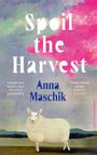 Anna Maschik: Spoil the Harvest, Buch