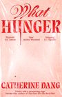 Catherine Dang: What Hunger, Buch