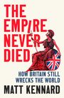 Matt Kennard: The Empire Never Died, Buch