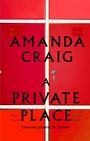 Amanda Craig: A Private Place, Buch