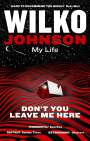 Wilko Johnson: Don't You Leave Me Here, Buch