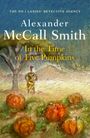 Alexander McCall Smith: In the Time of Five Pumpkins, Buch