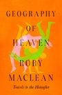 Text: "Geography of Heaven Rory Maclean Travels to the Hereafter." Illustration: Bunte, überlagerte Akrobatenfiguren auf orange.