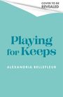 Alexandria Bellefleur: Playing for Keeps, Buch