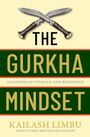 „The Gurkha Mindset“ in großen Buchstaben, darunter „10 Lessons in Courage and Resilience“. Abgebildet sind gekreuzte Khukuris.