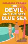 Elizabeth O'Roark: The Devil and the Deep Blue Sea, Buch