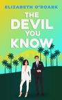 Elizabeth O'Roark: The Devil You Know, Buch