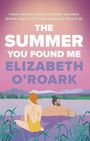 Elizabeth O'Roark: The Summer You Found Me, Buch