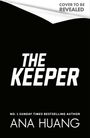 "THE KEEPER" von Ana Huang, Nr. 1 Sunday Times Bestseller. Oben rechts: "Cover to be revealed". Schwarz-weiße Gestaltung.