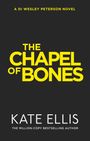 "A DI WESLEY PETERSON NOVEL" oben, "THE CHAPEL OF BONES" in großen gelben Buchstaben, darunter "KATE ELLIS".