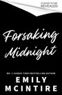 Text: "Forsaking Midnight", "No. 1 Sunday Times Bestselling Author", "Emily McIntire", "Cover to be revealed". Schwarz-weiße Gestaltung.