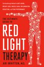 Ari Whitten: The Ultimate Guide to Red Light Therapy, Buch