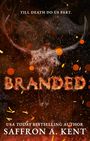 Saffron A. Kent: Branded, Buch