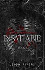 Leigh Rivers: Insatiable, Buch