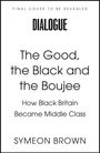 Symeon Brown: The Good, the Black and the Boujee, Buch