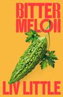 Text: "Bitter Melon", "Liv Little". Illustration einer Bittermelone mit Blättern auf gelbem Hintergrund.