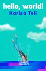 Text: "hello, world!", "Karisa Tell". Illustration: Eine Person taucht kopfüber in pixelartigem Wasser, mit Wolken im Hintergrund.