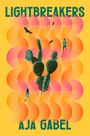 Titel: "LIGHTBREAKERS". Autor: "AJA GABEL". Kakteen, zwei Menschen, fliegende Vögel auf buntem Hintergrund.