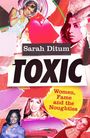 Sarah Ditum: Toxic, Buch