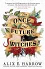 Alix E. Harrow: The Once and Future Witches, Buch