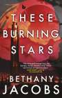 Bethany Jacobs: These Burning Stars, Buch