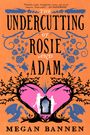 Megan Bannen: The Undercutting of Rosie and Adam, Buch