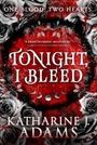 Katharine J. Adams: Tonight, I Bleed, Buch