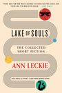 Ann Leckie: Lake of Souls: The Collected Short Fiction, Buch