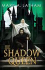 Text: "Mark A. Latham", "The Shadow Queen". Zwei Personen vor einer Burg. Eine Frau in Weiß, ein Mann mit Schwert.