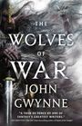 „The Wolves of War“ von John Gwynne. Zitat von Jay Kristoff. Illustration: Krieger in Rüstung mit Helm und Schwert.
