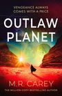M. R. Carey: Outlaw Planet, Buch