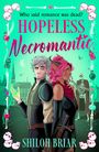 „Who said romance was dead? HOPELESS Necromantic. SHILOH BRIAR.“ Zwei Figuren, Skelett mit Gitarre, magische Symbole.