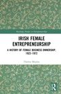 Oben: "Routledge Studies in Entrepreneurship". Groß: "Irish Female Entrepreneurship". Unten: "Thérèse Moylan". Grüner Hintergrund mit Blumen.