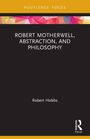 Robert Hobbs: Robert Motherwell, Abstraction, and Philosophy, Buch