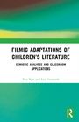 „FILMIC ADAPTATIONS OF CHILDREN'S LITERATURE: SEMIOTIC ANALYSES AND CLASSROOM APPLICATIONS“ von Thu Ngo und Len Unsworth. Oben bunte Farbverläufe.