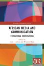 "African Media and Communication: Foundational Conversations. Editors: Viola C. Milton, Winston Mano. Buntes, geometrisches Cover."