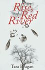 Tara Beagan: Rise, Red River, Buch