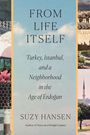 Suzy Hansen: From Life Itself, Buch