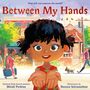Mitali Perkins: Between My Hands, Buch