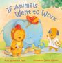 Ann Whitford Paul: If Animals Went to Work, Buch
