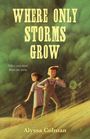 Alyssa Colman: Where Only Storms Grow, Buch